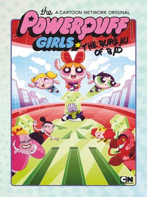 cover image of Powerpuff Girls: The Bureau of Bad